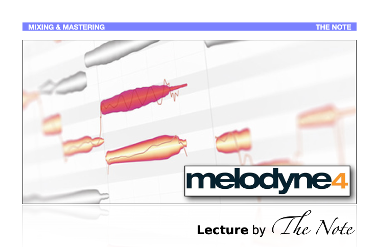 플러그인 활용 가이드 - Melodyne 4 Basic Guide 01 ( 멜로다인 4 기초 가이드 1편 )